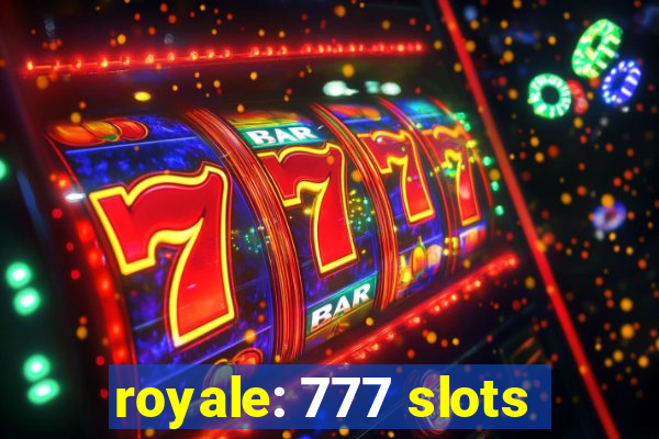 royale: 777 slots