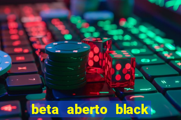 beta aberto black ops 6 game pass