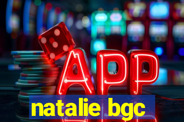 natalie bgc