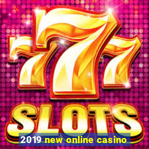 2019 new online casino