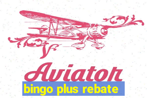 bingo plus rebate