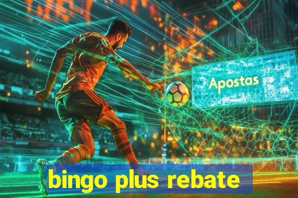 bingo plus rebate