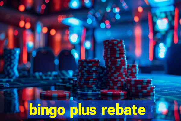 bingo plus rebate