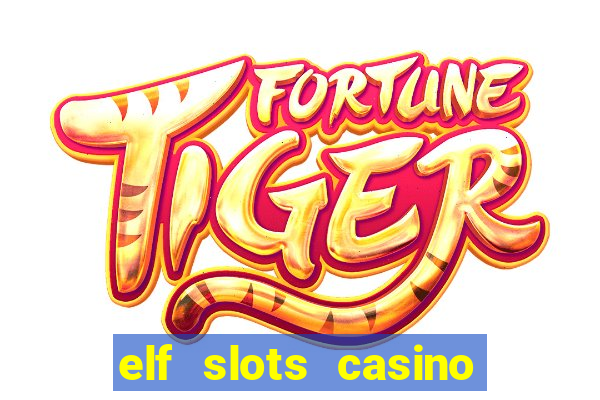 elf slots casino sister sites