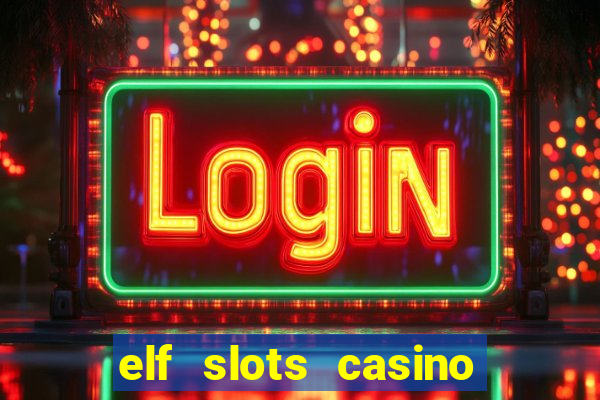 elf slots casino sister sites