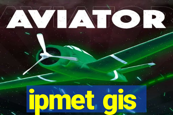 ipmet gis