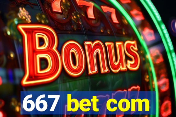 667 bet com