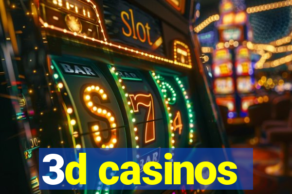 3d casinos