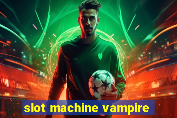 slot machine vampire