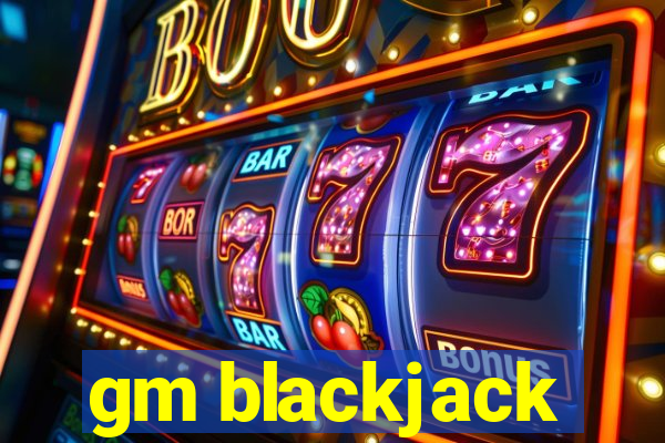 gm blackjack