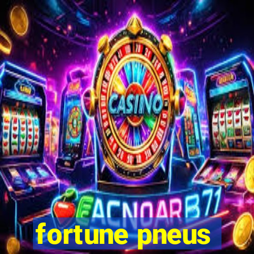 fortune pneus