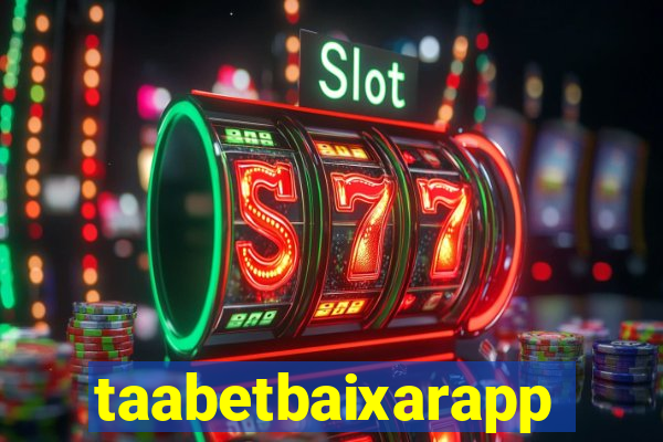 taabetbaixarapp