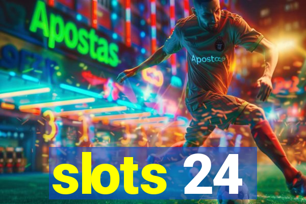 slots 24