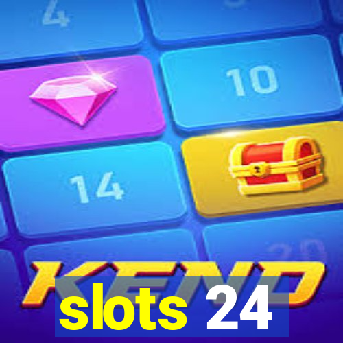 slots 24