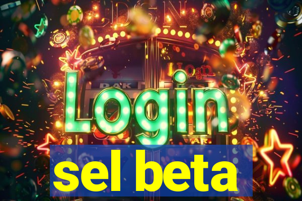 sel beta