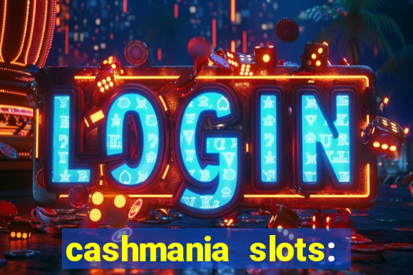 cashmania slots: slot games