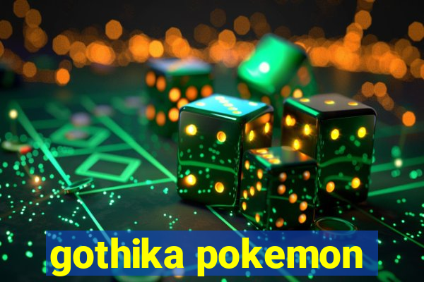 gothika pokemon