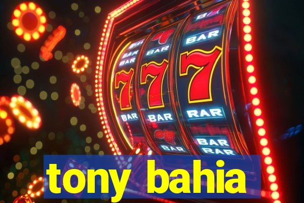 tony bahia