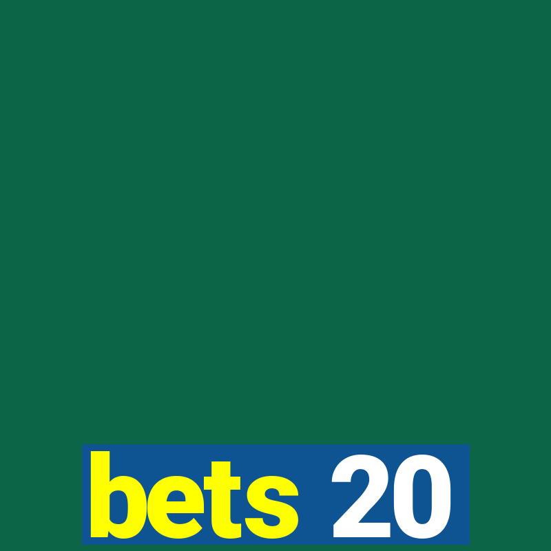 bets 20