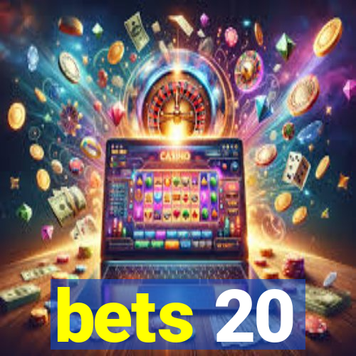 bets 20