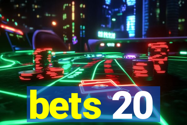 bets 20