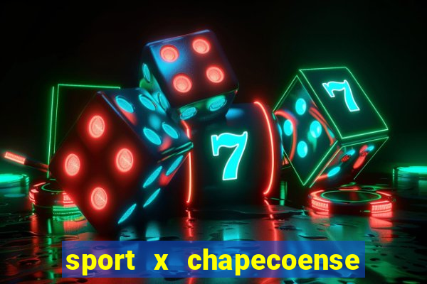 sport x chapecoense ao vivo