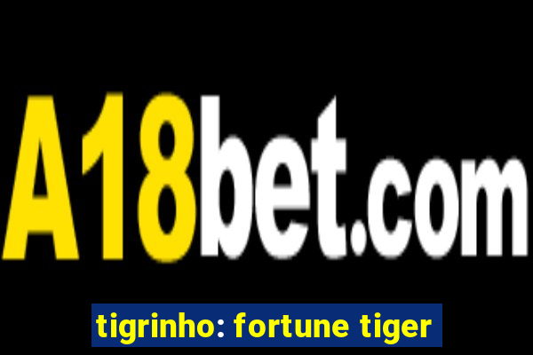 tigrinho: fortune tiger