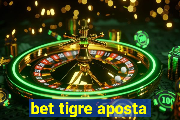 bet tigre aposta