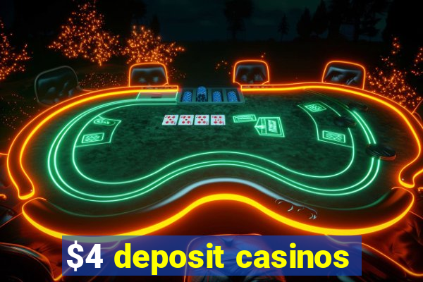 $4 deposit casinos