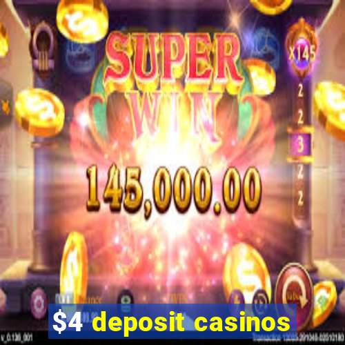 $4 deposit casinos