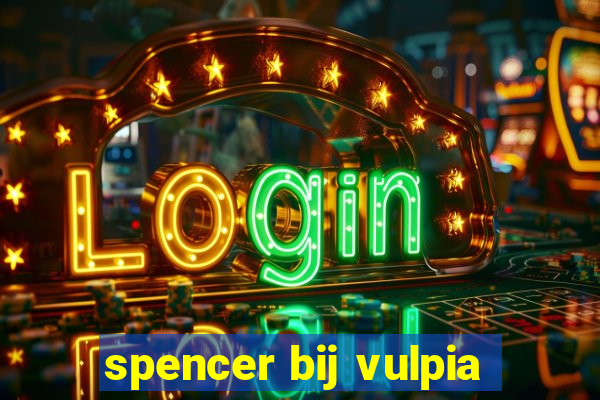 spencer bij vulpia