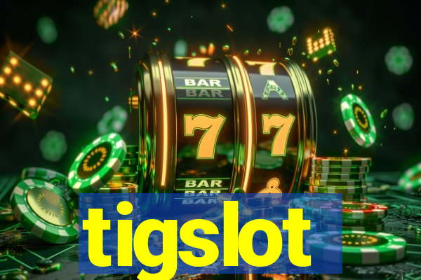 tigslot