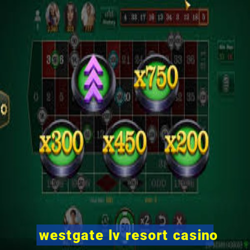 westgate lv resort casino