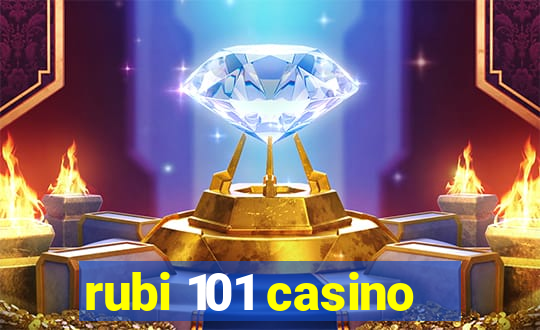 rubi 101 casino