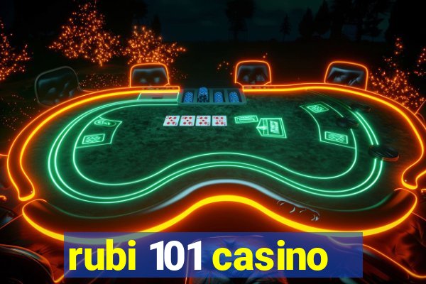 rubi 101 casino