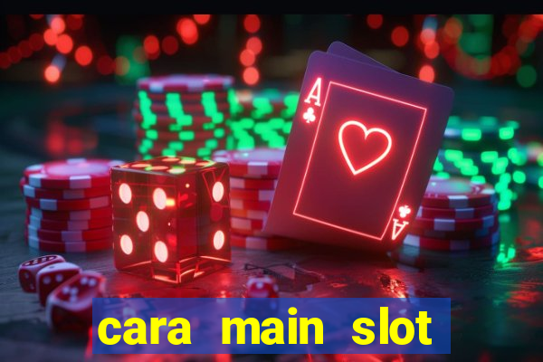 cara main slot untuk pemula