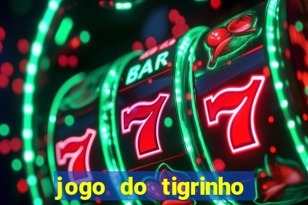 jogo do tigrinho que horas paga