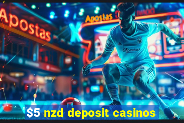 $5 nzd deposit casinos