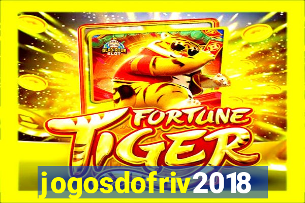 jogosdofriv2018