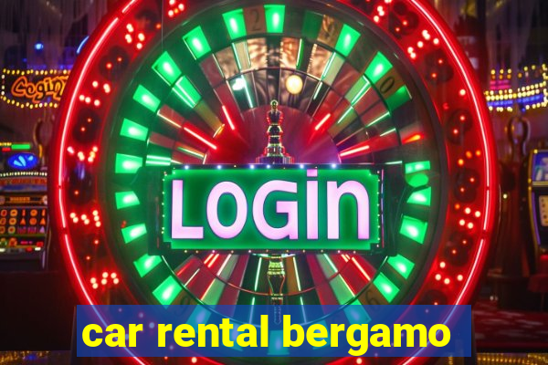 car rental bergamo