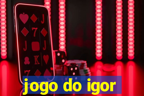 jogo do igor