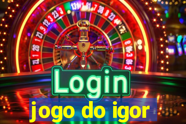 jogo do igor