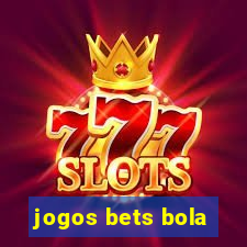 jogos bets bola