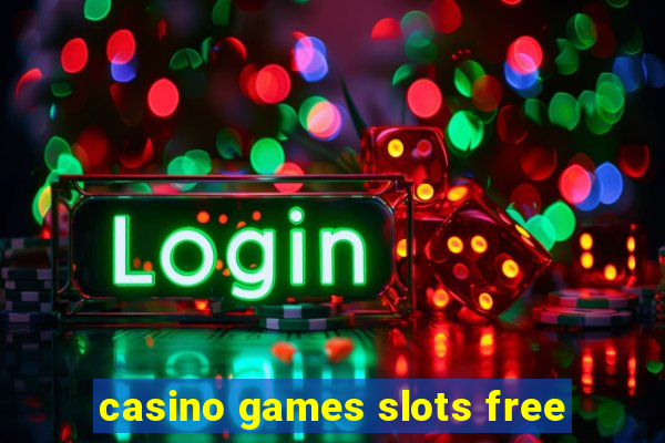 casino games slots free