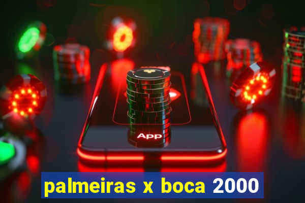 palmeiras x boca 2000