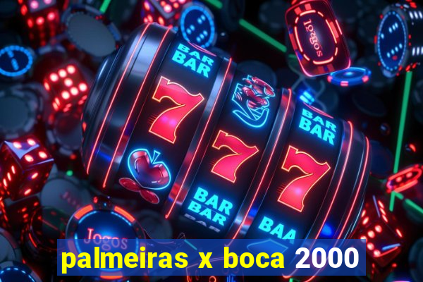 palmeiras x boca 2000