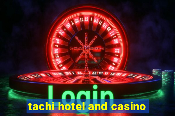 tachi hotel and casino