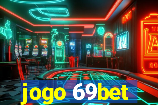 jogo 69bet