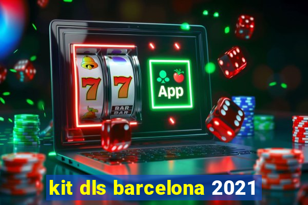 kit dls barcelona 2021