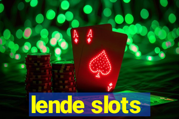 lende slots